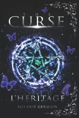 Mélanie Germain - The Curse, Tome 2 : L'Héritage